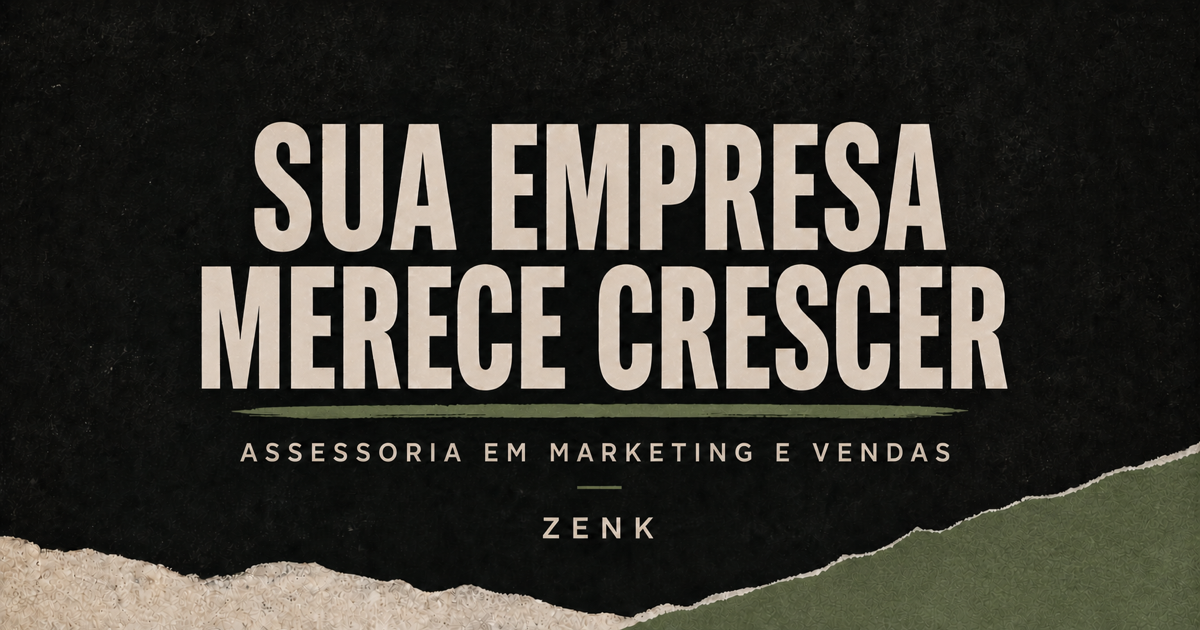 Sua empresa merece crescer. Assessoria em marketing e vendas. ZENK.